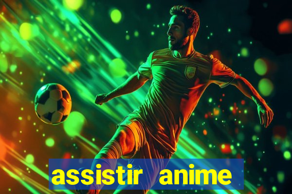 assistir anime online dublado